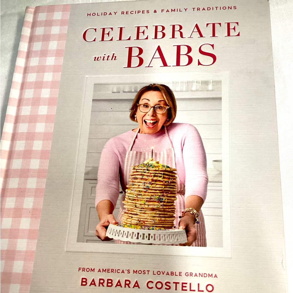 Celebrate with Babs holiday recipes and family traditions cookbook